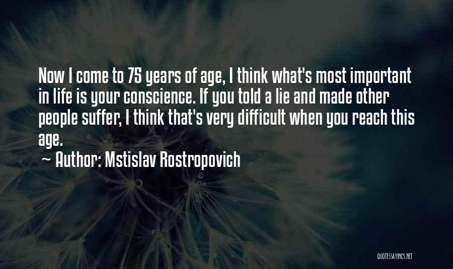 Told Lie Quotes By Mstislav Rostropovich