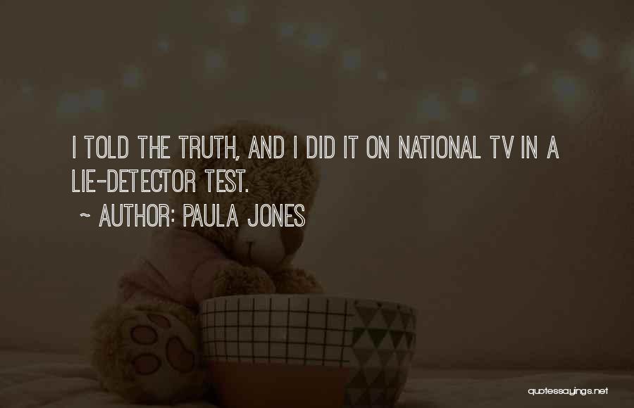 Told Lie Quotes By Paula Jones