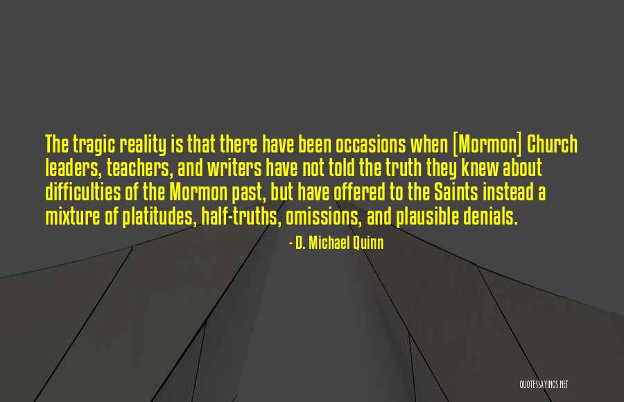 Told That Teacher Quotes By D. Michael Quinn Told That Teacher Quotes By D. Michael Quinn