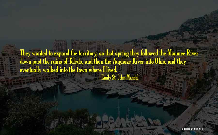 Toledo Ohio Quotes By Emily St. John Mandel Toledo Ohio Quotes By Emily St. John Mandel