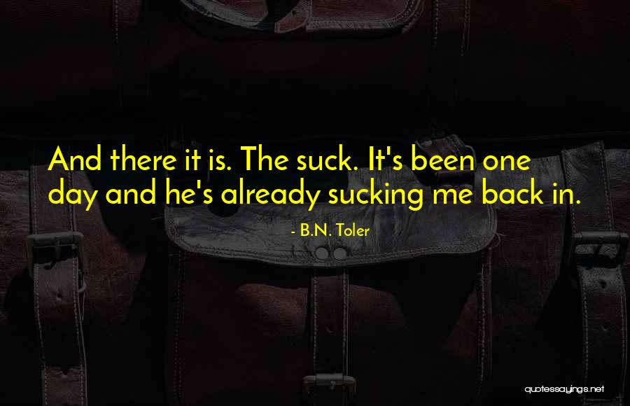 Toler Quotes By B.N. Toler Toler Quotes By B.N. Toler