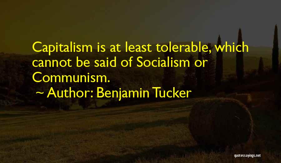 Tolerable Quotes By Benjamin Tucker