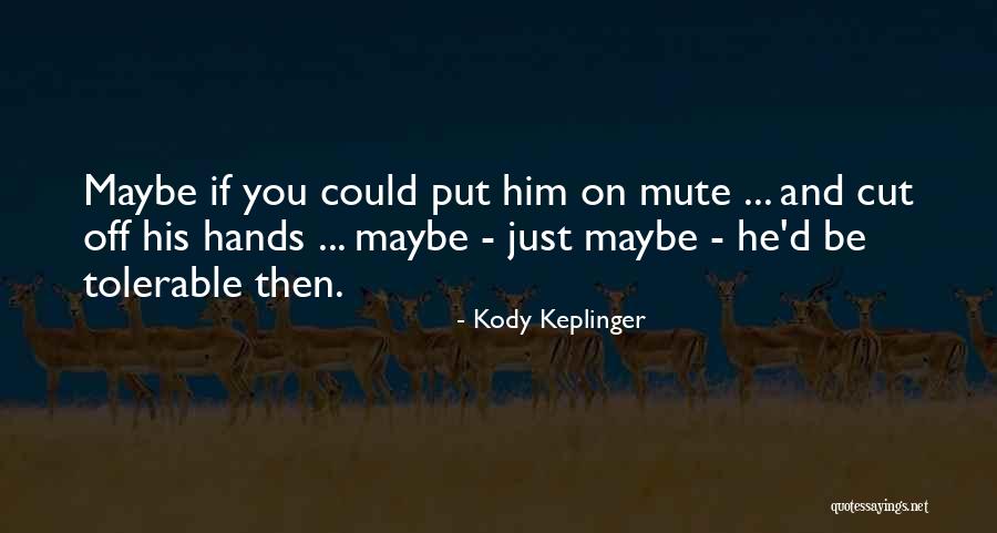 Tolerable Quotes By Kody Keplinger