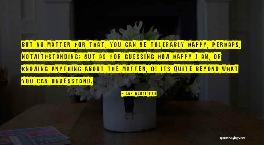 Tolerably Quotes By Ann Radcliffe Tolerably Quotes By Ann Radcliffe
