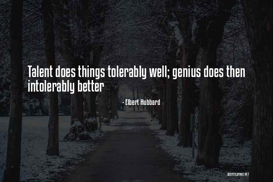 Tolerably Quotes By Elbert Hubbard Tolerably Quotes By Elbert Hubbard