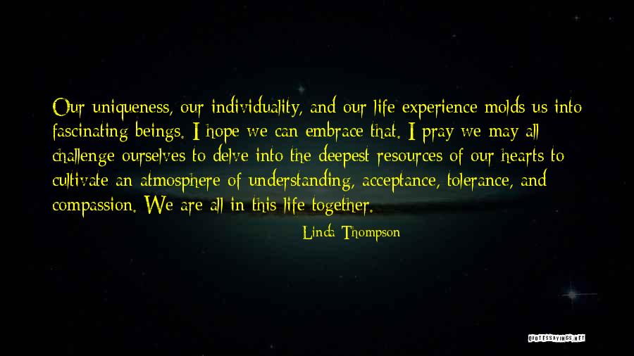 Tolerance And Compassion Quotes By Linda Thompson Tolerance And Compassion Quotes By Linda Thompson