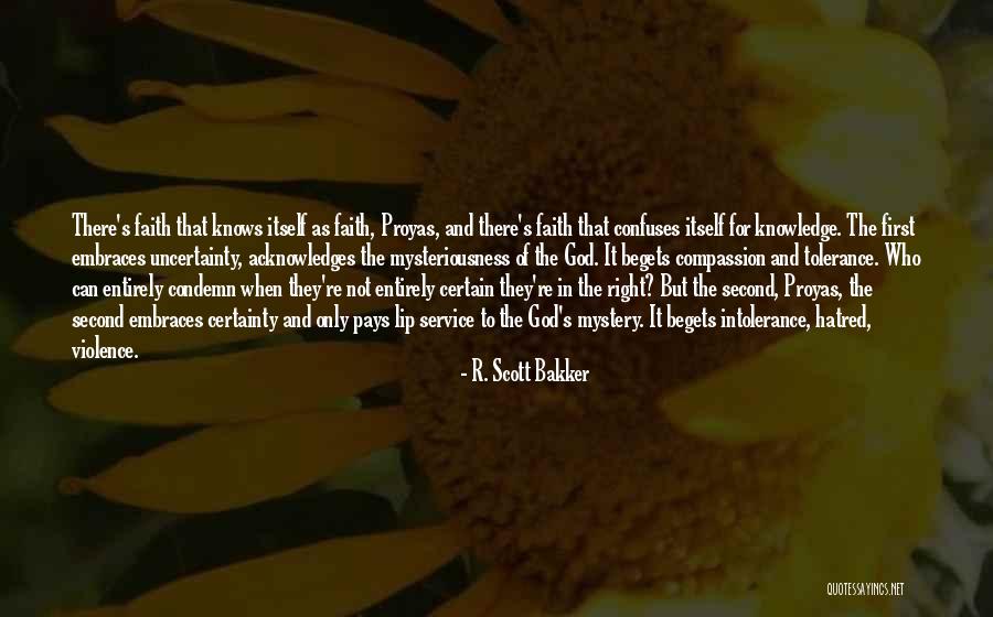 Tolerance And Compassion Quotes By R. Scott Bakker Tolerance And Compassion Quotes By R. Scott Bakker