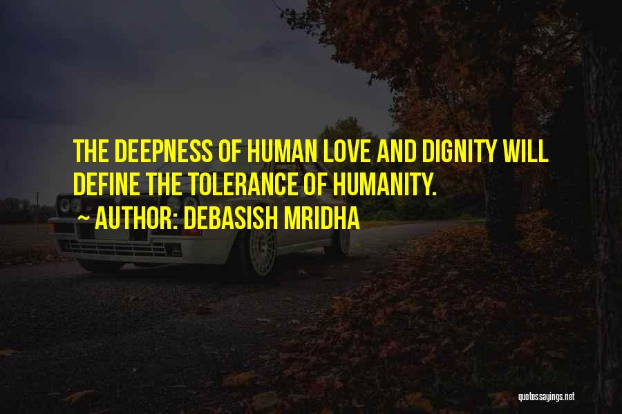 Tolerance And Love Quotes By Debasish Mridha