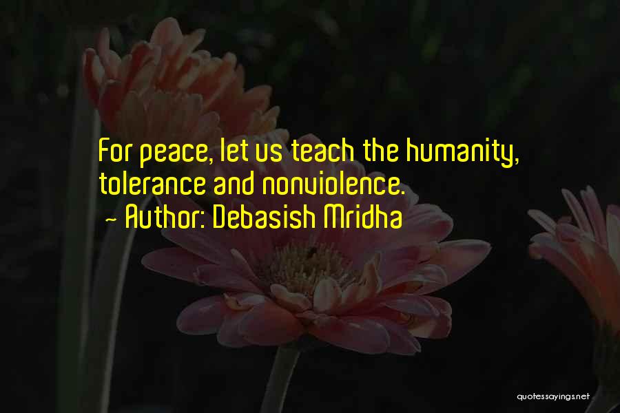 Tolerance And Love Quotes By Debasish Mridha