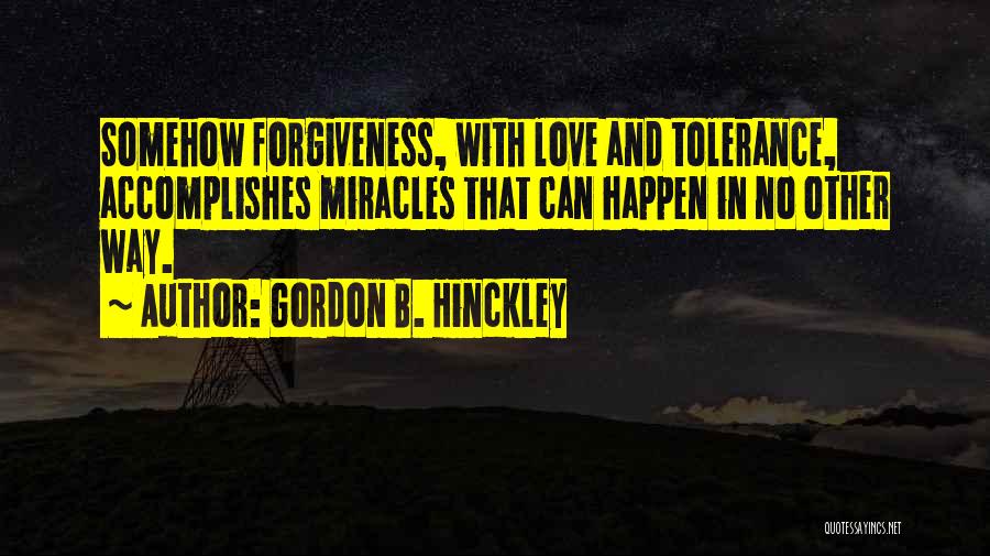 Tolerance And Love Quotes By Gordon B. Hinckley