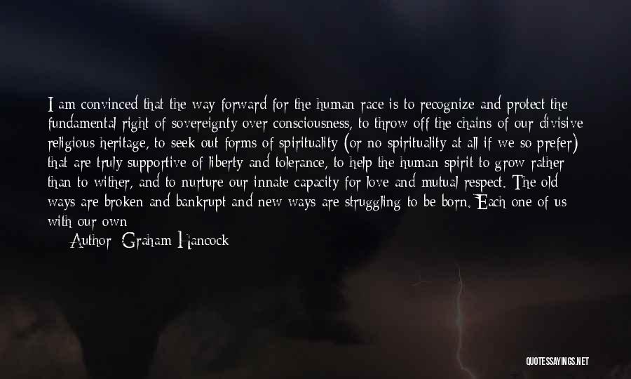Tolerance And Love Quotes By Graham Hancock