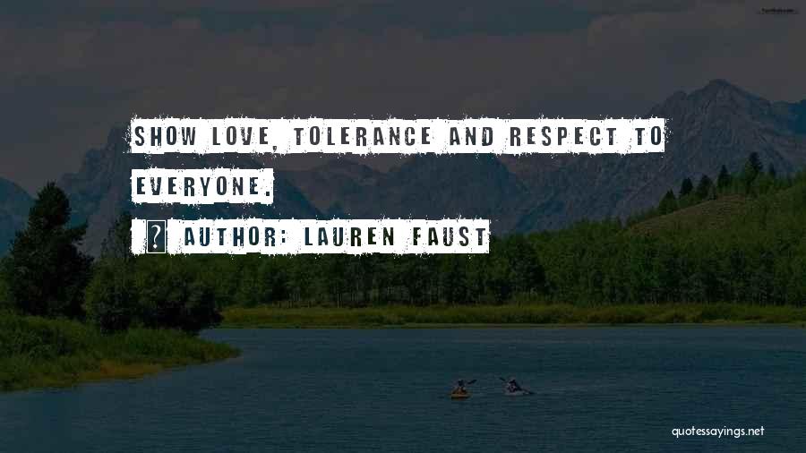 Tolerance And Love Quotes By Lauren Faust