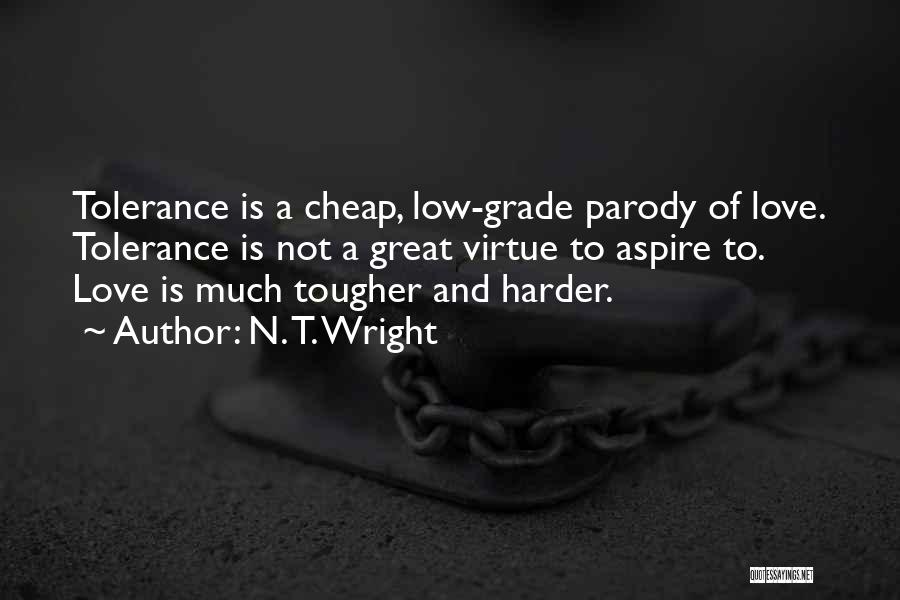 Tolerance And Love Quotes By N. T. Wright