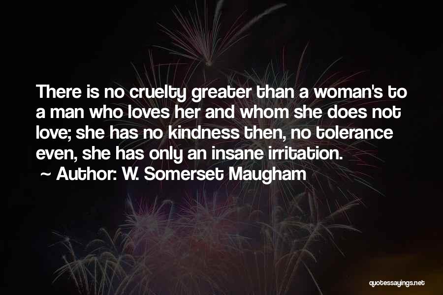 Tolerance And Love Quotes By W. Somerset Maugham