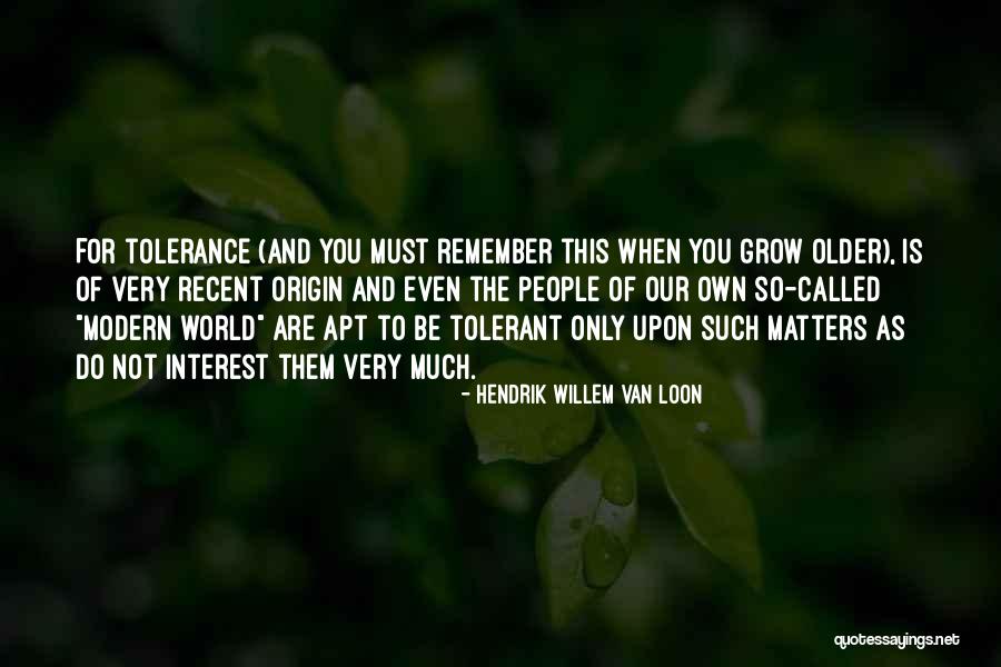 Tolerance And Respect Quotes By Hendrik Willem Van Loon