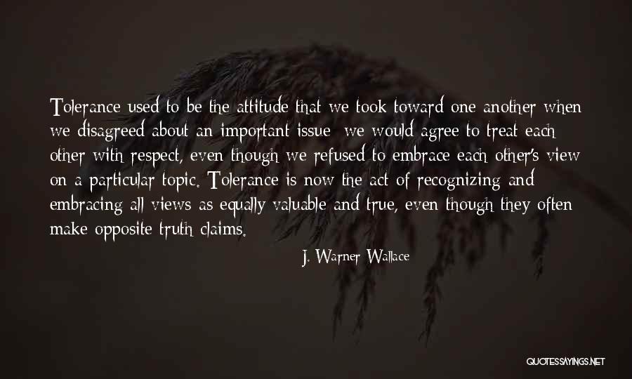 Tolerance And Respect Quotes By J. Warner Wallace