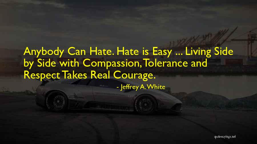 Tolerance And Respect Quotes By Jeffrey A. White