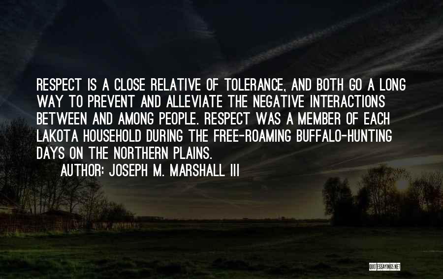 Tolerance And Respect Quotes By Joseph M. Marshall III