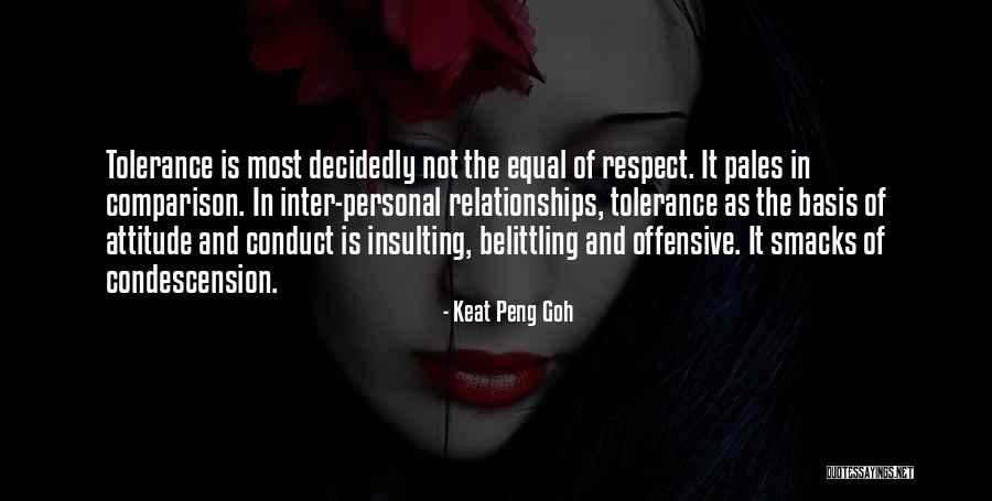 Tolerance And Respect Quotes By Keat Peng Goh