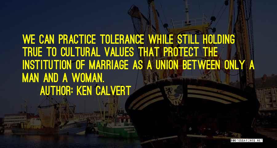 Tolerance In Marriage Quotes By Ken Calvert