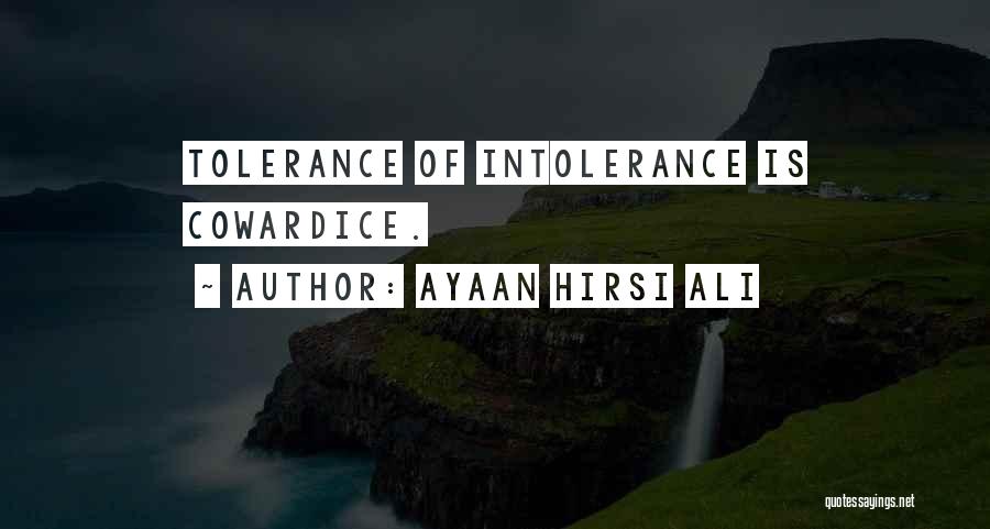 Tolerance Intolerance Quotes By Ayaan Hirsi Ali