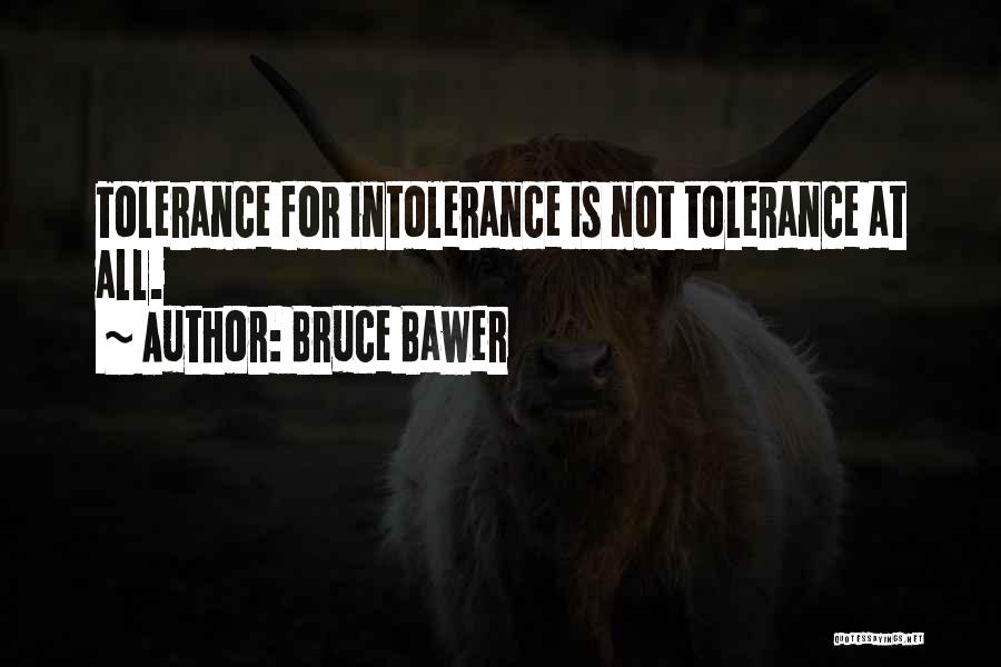 Tolerance Intolerance Quotes By Bruce Bawer