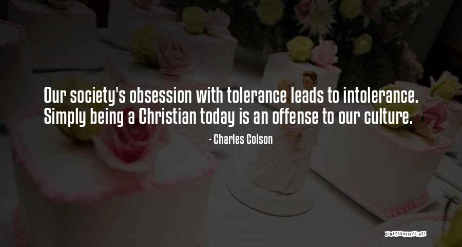 Tolerance Intolerance Quotes By Charles Colson