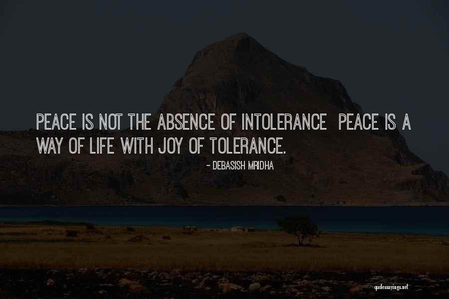 Tolerance Intolerance Quotes By Debasish Mridha