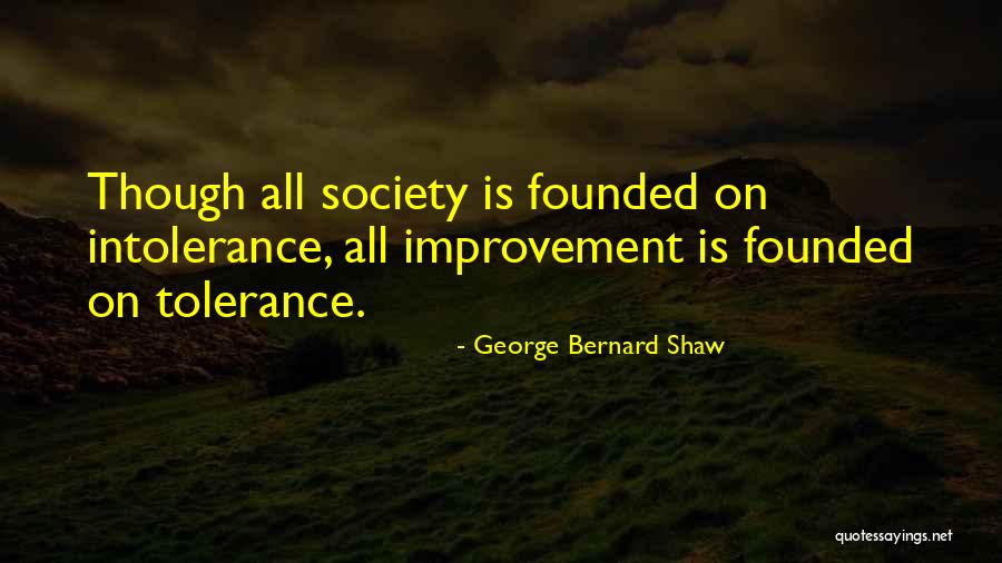 Tolerance Intolerance Quotes By George Bernard Shaw