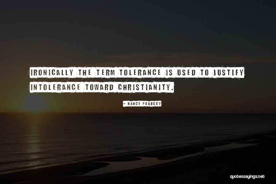 Tolerance Intolerance Quotes By Nancy Pearcey Tolerance Intolerance Quotes By Nancy Pearcey