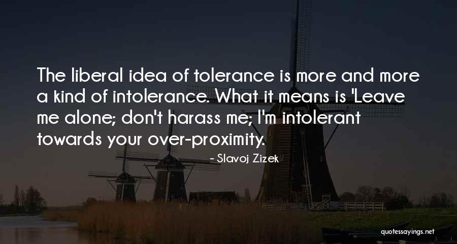 Tolerance Intolerance Quotes By Slavoj Zizek