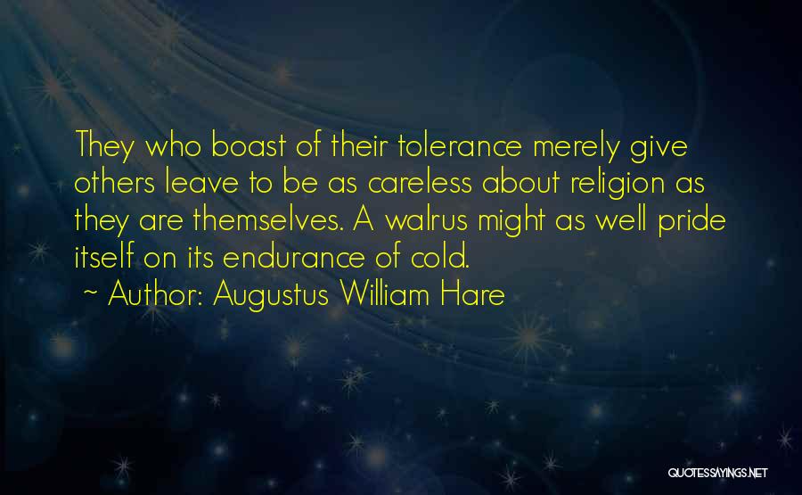 Tolerance Of Others Quotes By Augustus William Hare