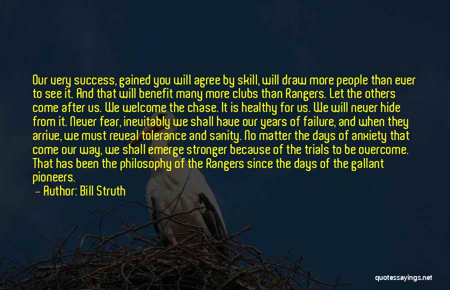 Tolerance Of Others Quotes By Bill Struth