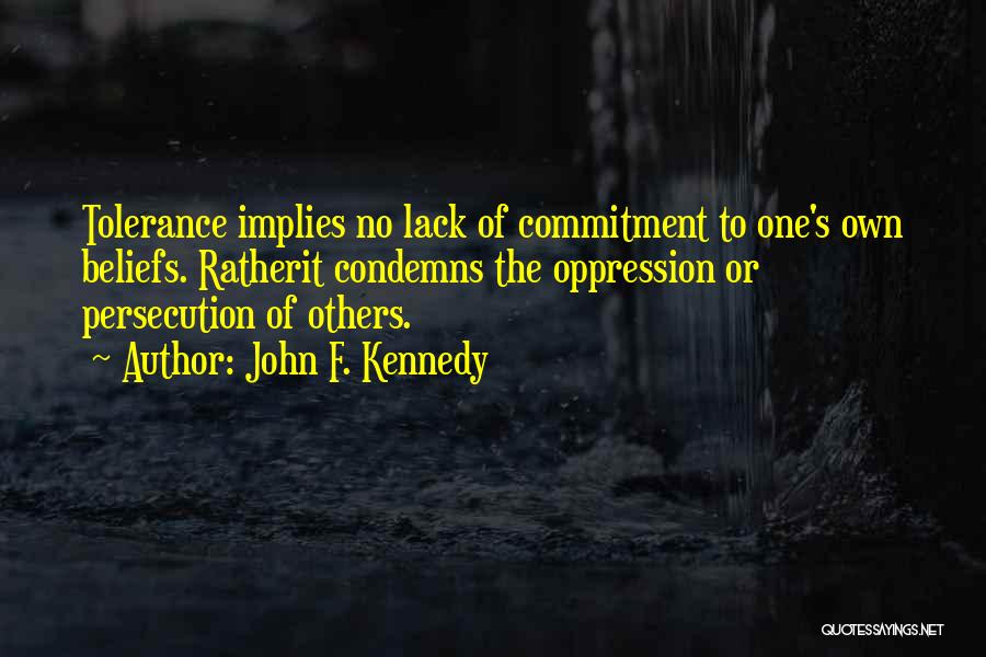 Tolerance Of Others Quotes By John F. Kennedy