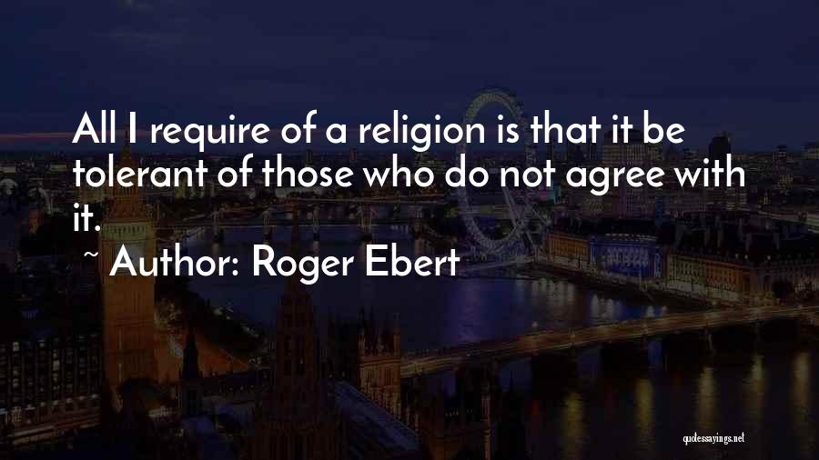 Tolerance Of Religion Quotes By Roger Ebert
