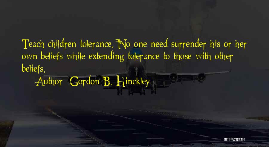 Tolerance Quotes By Gordon B. Hinckley