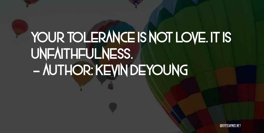 Tolerance Quotes By Kevin DeYoung