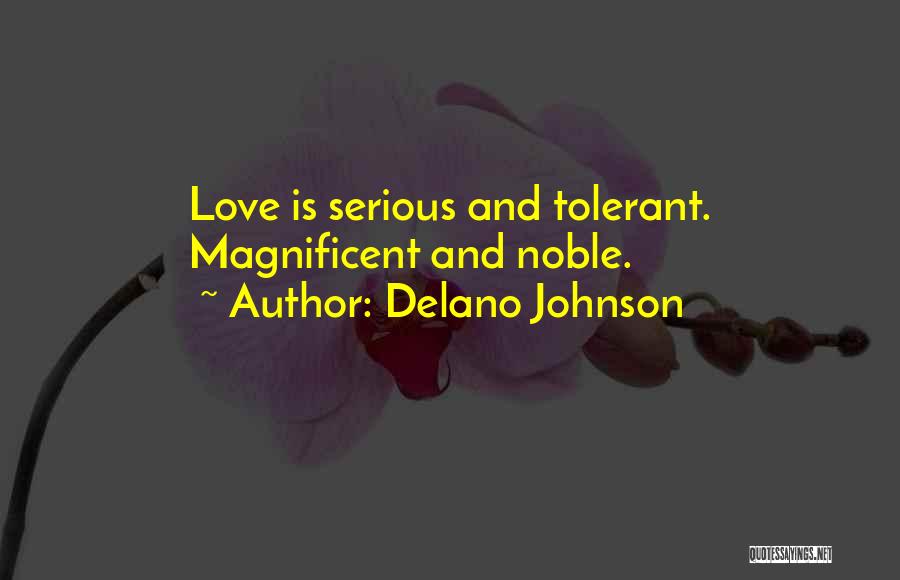Tolerant Love Quotes By Delano Johnson