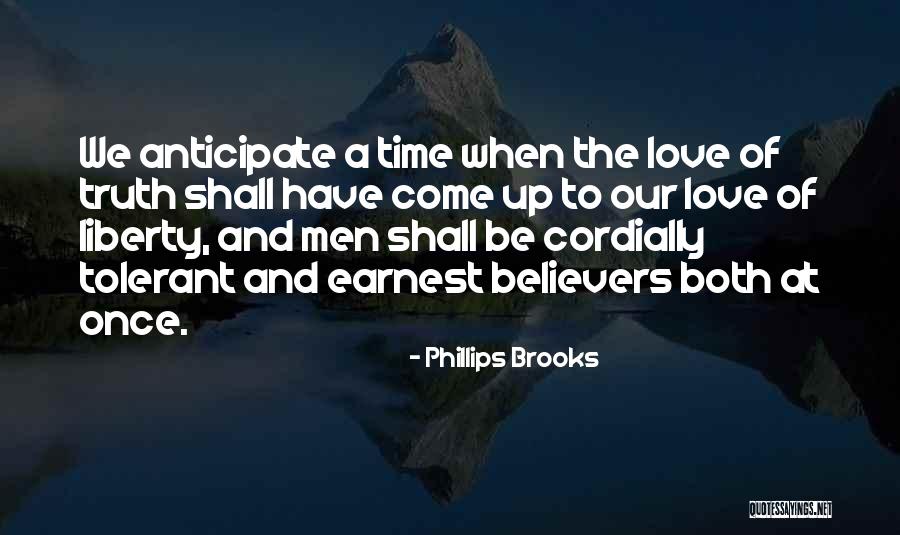 Tolerant Love Quotes By Phillips Brooks