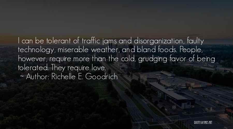 Tolerant Love Quotes By Richelle E. Goodrich