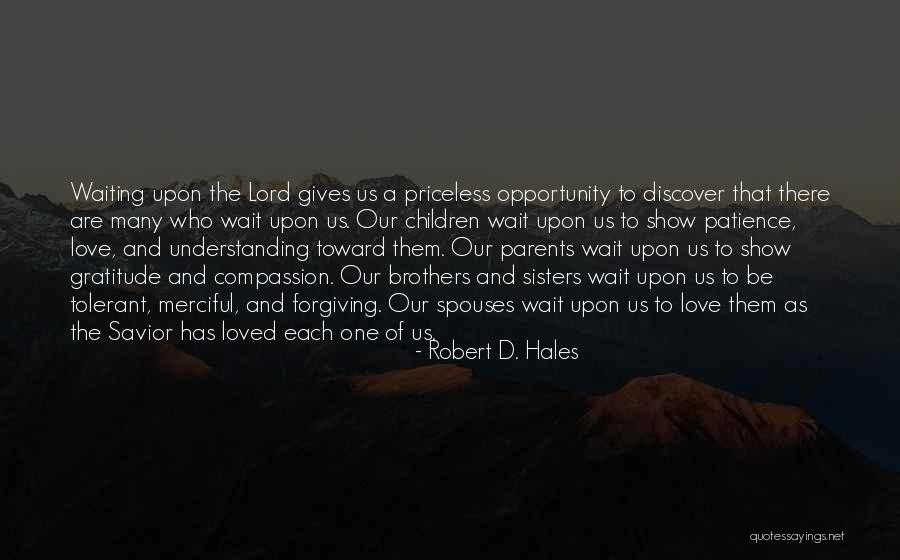 Tolerant Love Quotes By Robert D. Hales