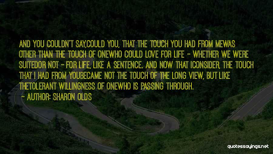 Tolerant Love Quotes By Sharon Olds