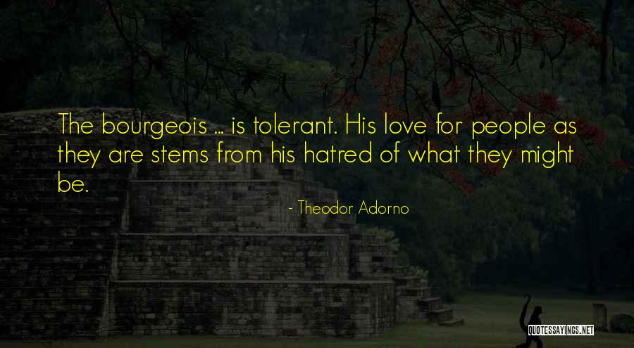 Tolerant Love Quotes By Theodor Adorno