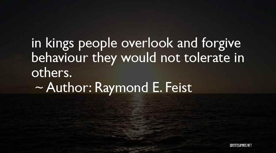 Tolerate Others Quotes By Raymond E. Feist