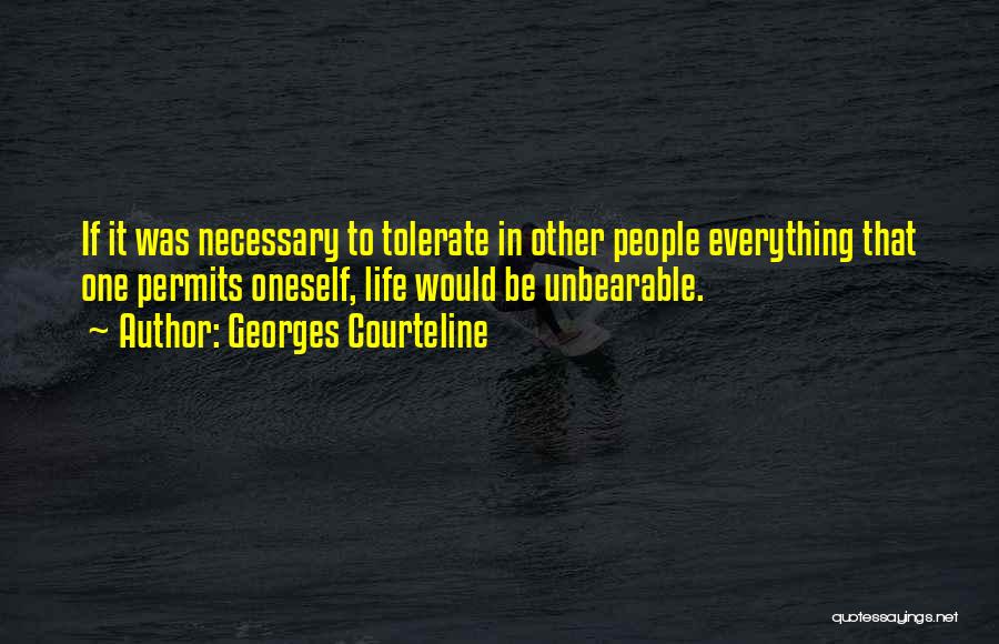 Tolerate Quotes By Georges Courteline