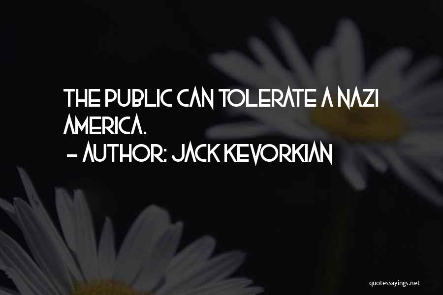 Tolerate Quotes By Jack Kevorkian