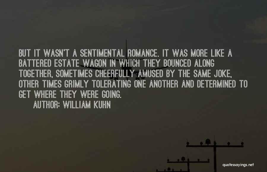 Tolerating Others Quotes By William Kuhn