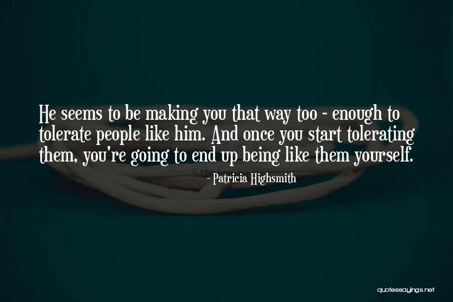 Tolerating Quotes By Patricia Highsmith Tolerating Quotes By Patricia Highsmith