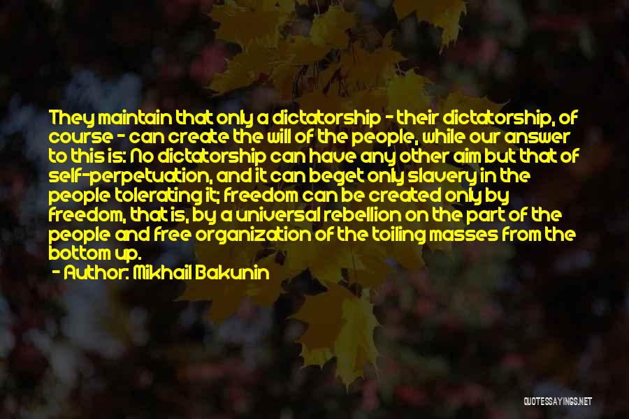 Tolerating Things Quotes By Mikhail Bakunin