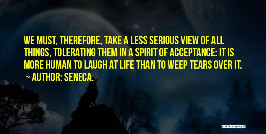 Tolerating Things Quotes By Seneca.